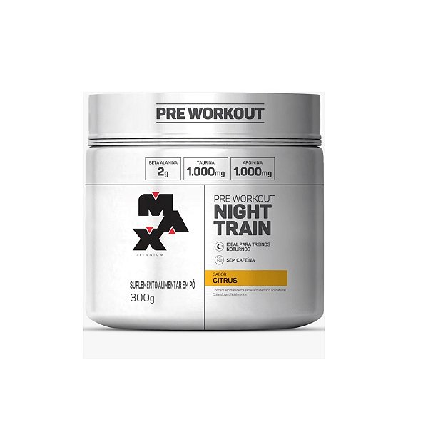 Pré Treino Night Train Max Titanium 300g
