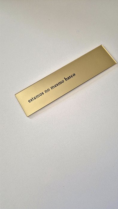 estamos no mesmo barco | acrílico dourado| Lâminas de Poesia