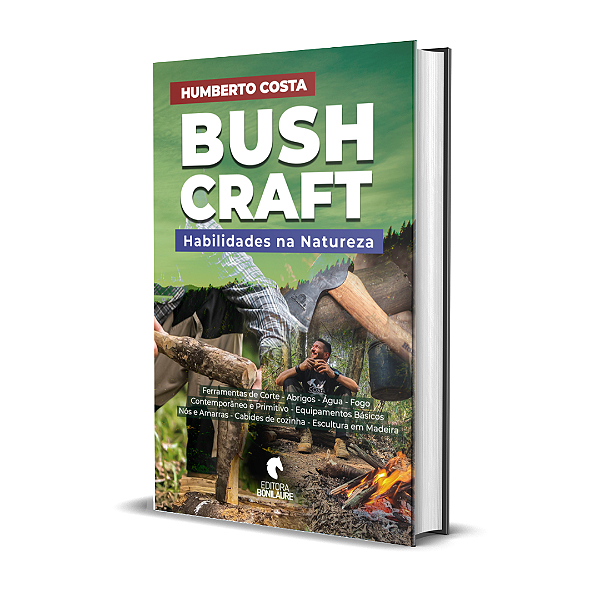 Bushcraft: Habilidades na Natureza - por Humberto Costa