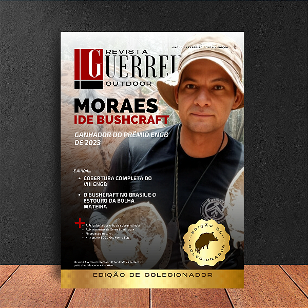 Revista Guerreiros Outdoor - Edição 1 - Fevereiro / 2024 - Moraes Ide Bushcraft