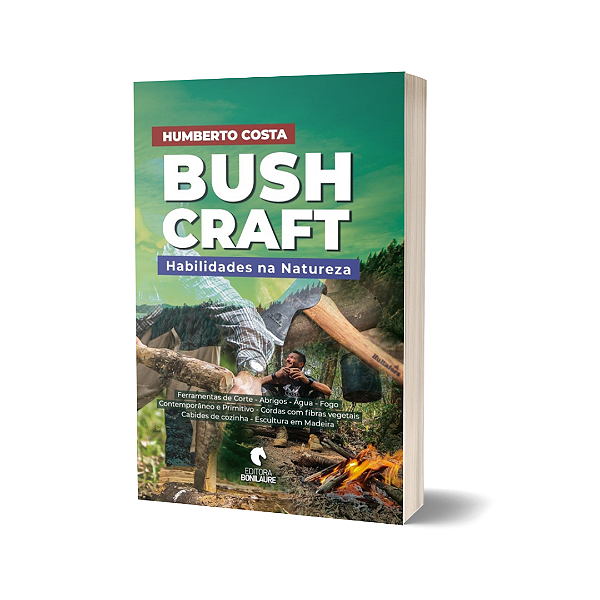 Bushcraft – Habilidades na Natureza - Humberto Costa