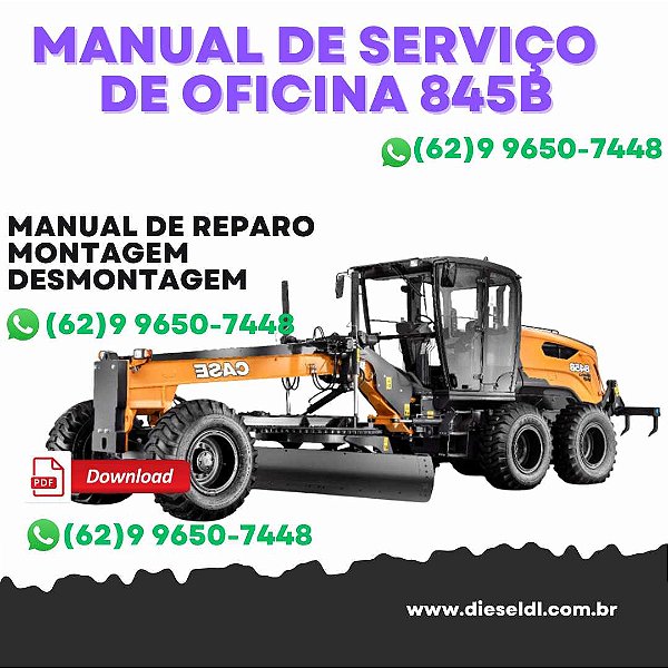 MANUAL DE SERVIÇOS DE OFICINA  MOTONIVELADORAS 845B 865B 885B SERIES 0 / 1 / 2 / 3 CASE