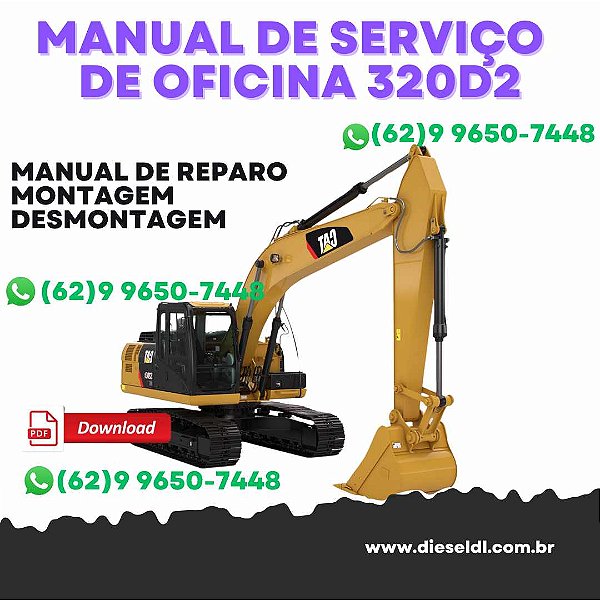 MANUAL DE SERVIÇO DE OFICINA GUIA PRÁTICO DE MANUTENÇÃO ESCAVADEIRA 320D2   CAT