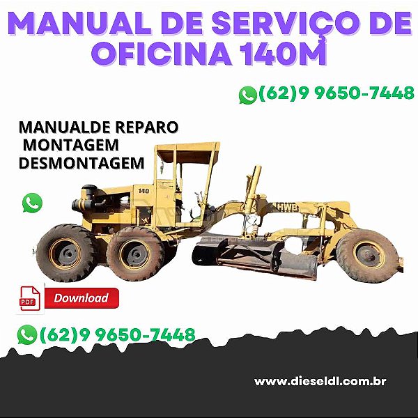 MANUAL DE SERVIÇO DE OFICINA TÉCNICO MOTONIVELADORA140M 140S HUBER WARCO