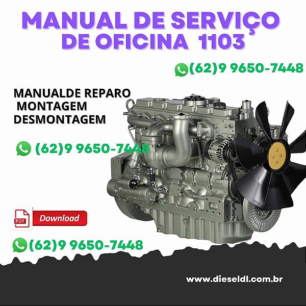 MANUAL DE SERVIÇO DE OFICINA  MONTAGEM E DESMONTAGEM MOTORES 1103 ,1104 PERKINS