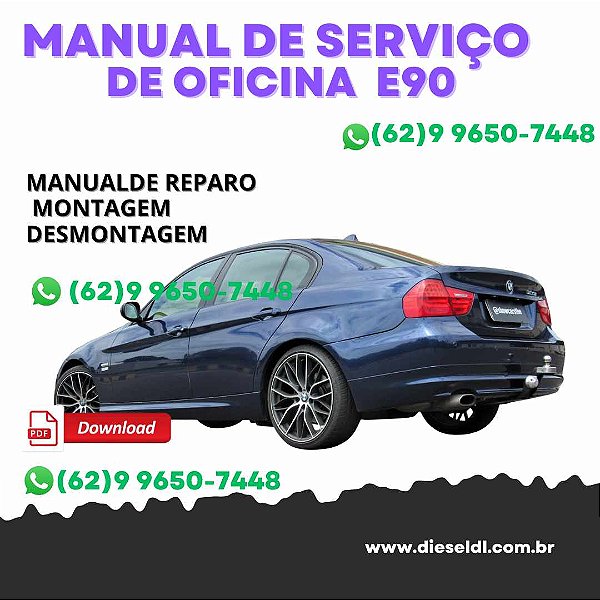 MANUAL DE SERVIÇO DE OFICINA  BMW SERIE 3 E90 E91 E92 E92 - 2006 a 2011