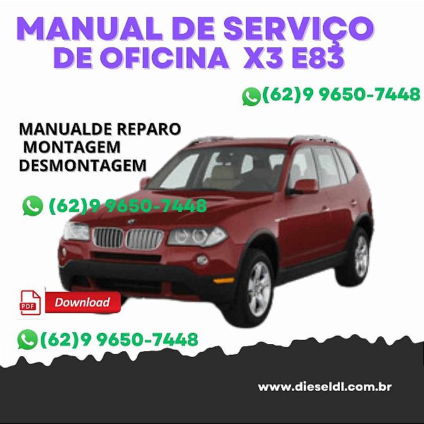 MANUAL DE SERVIÇO DE OFICINA  BMW X3 E83 - 2005 A 2010