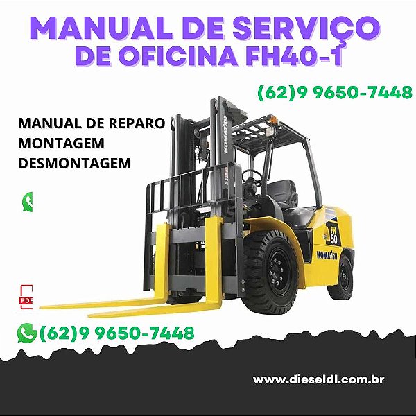 MANUAL DE SERVIÇOS DE OFICINA  EMPILHADEIRA  FH40-1  FH45-1  FH50-1  KOMATSU