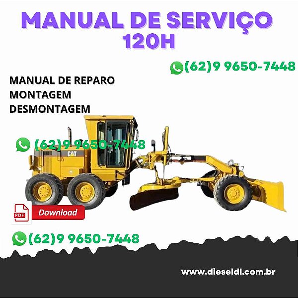 MANUAL DE SERVIÇO DE OFICINA MOTONIVELADORA 120H  CATERPILLAR