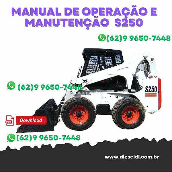 MANUAL DE OPERAÇÃO E MANUTENÇÃO  MINI CARREGADEIRA  S250 BOBOCAT
