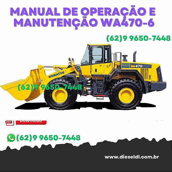 MANUAL DE OPERAÇÃO E MANUTENÇÃO PÁ CARREGADEIRA WA470-6  KOMATSU