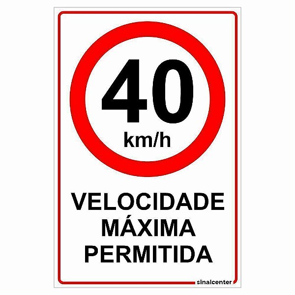 Placa de velocidade máxima permitida 40km/h