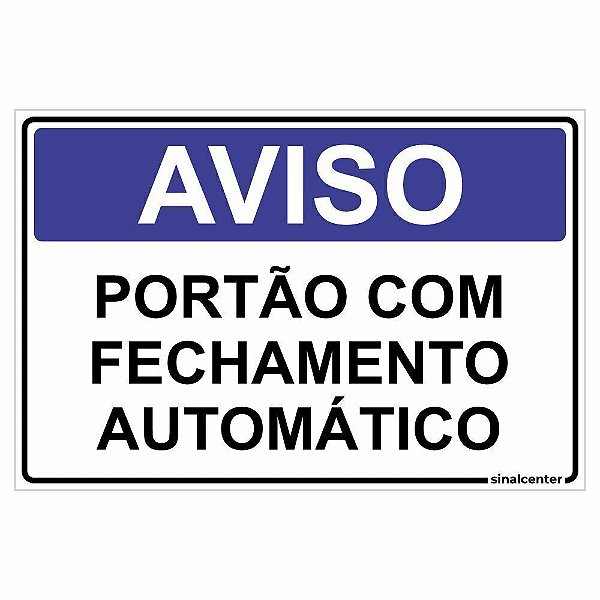 Placa aviso portão com fechamento automático