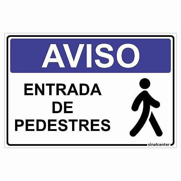 Placa aviso entrada de pedestres