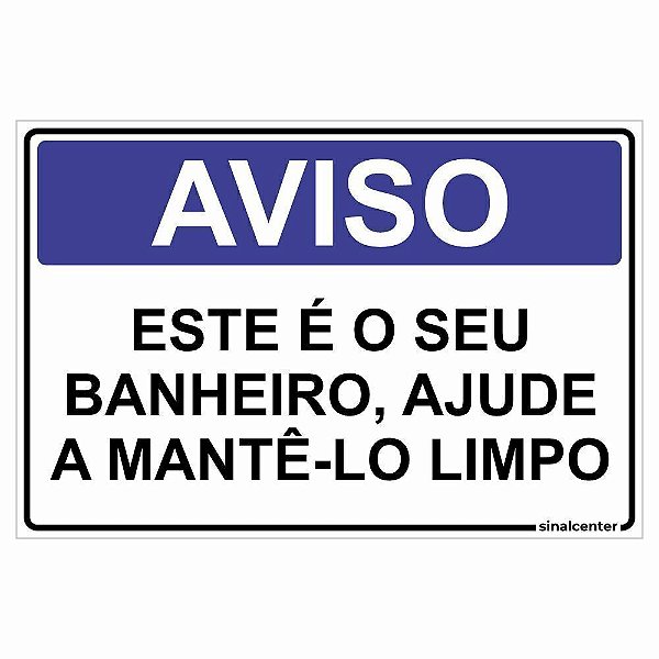 Placa aviso este é o seu banheiro, ajude a mantê-lo limpo