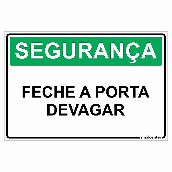 Placa segurança feche a porta devagar