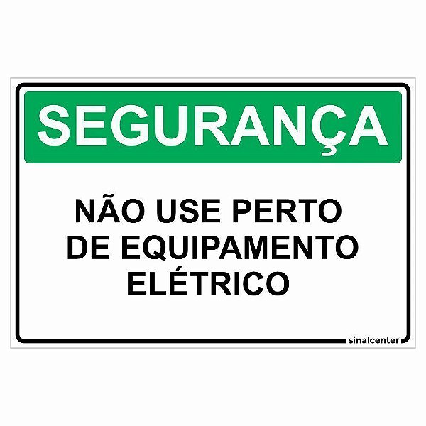 Placa segurança não use perto de equipamento elétrico