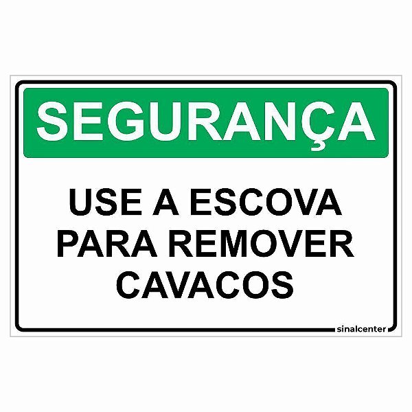 Placa segurança use a escova para remover cavacos