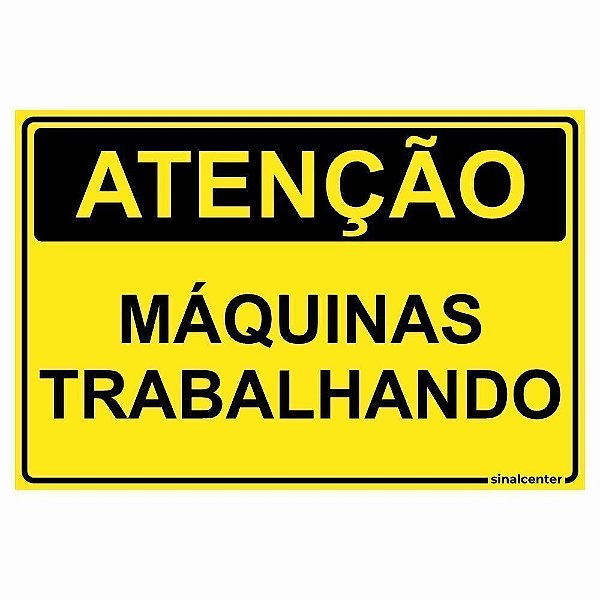 Placa atenção máquinas trabalhando