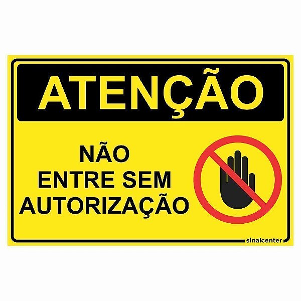 Placa atenção não entre sem autorização