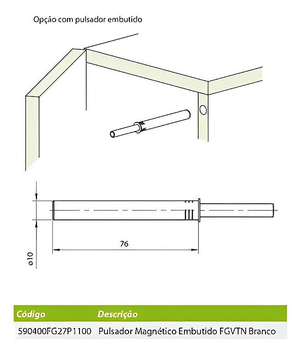 PULSADOR MAGNETICO EMBUTIDO BRANCO FGVTN