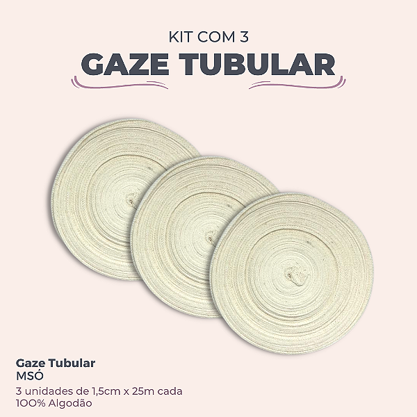 Kit 3 unidades - Gaze Tubular MSO - 25M