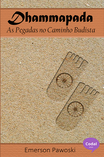 Dhammapada, as pegadas no caminho Budista - Emerson Pawoski