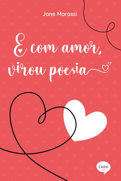 E com amor, virou poesia - Jane Marassi