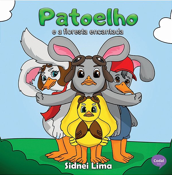 Patoelho e a floresta encantada - Sidnei Lima