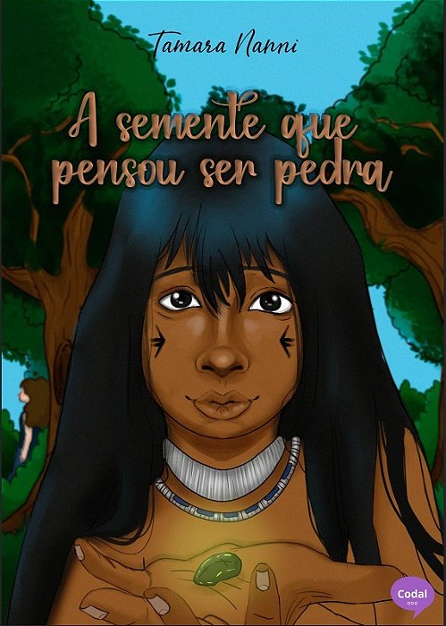 PRÉ-VENDA A semente que pensou ser pedra - Tamara Nanni