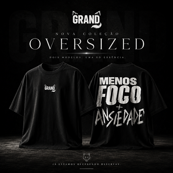 Oversized - Menos Foco Mais Ansiedade