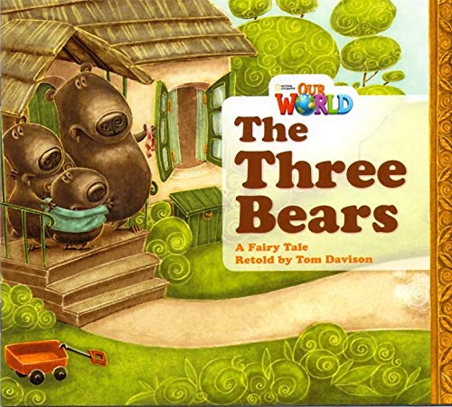 Our World American 1 - Reader 4 - The Three Bears: A Fairy Tale - Book