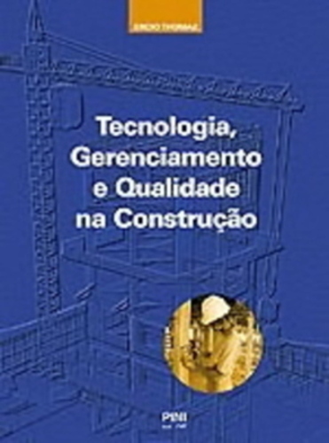 Tecnologia, Gerenciamento E Qualidade Na Construção