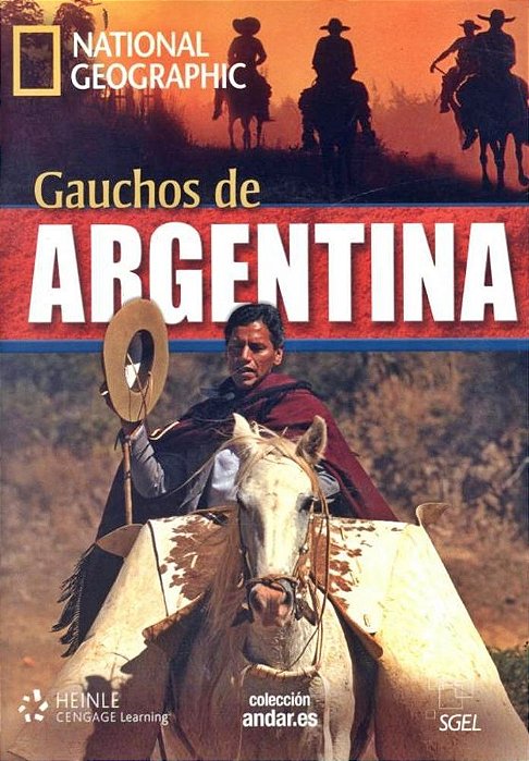 Gauchos De Argentina - Colección Andar. ES - National Geographic - Nível B2 - Libro Con Dvd