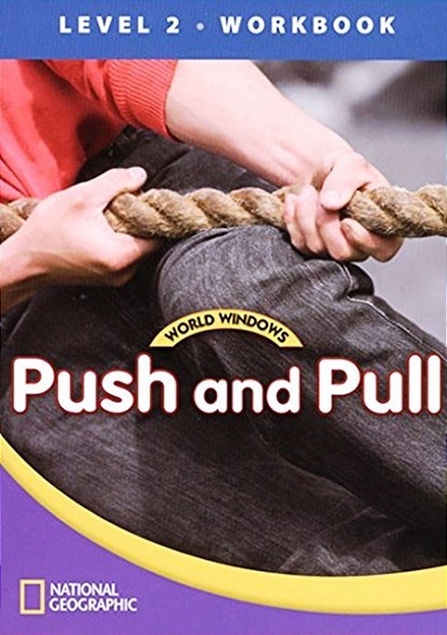 Push And Pull - World Windows - Level 2 - Workbook