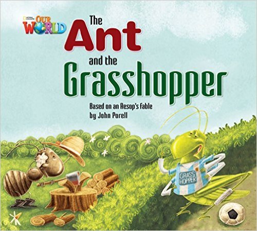 Our World British 2 - Reader 3 - The Ant And The Grasshopper: Based On An Aesop's Fable - Book