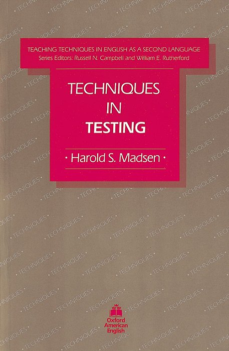 Techniques In Testing - Teaching Techniques In English As A Second Language