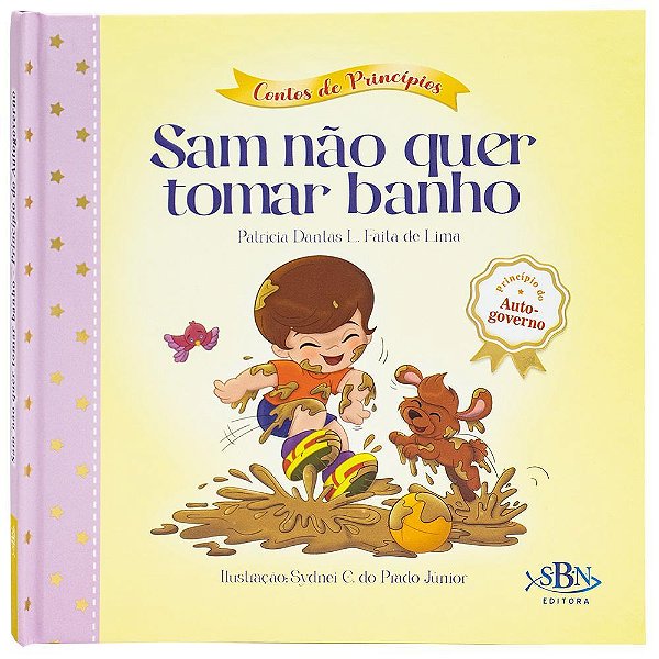 Contos De Princípios: Autogoverno - Sam Não Quer Tomar Banho (Estrela Guia)