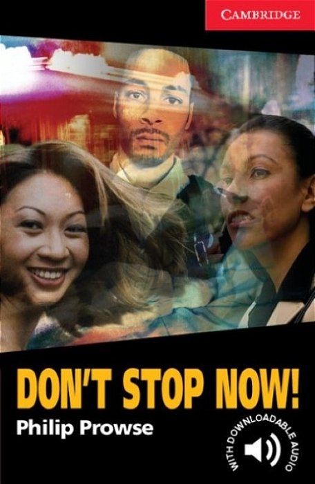 Don't Stop Now! - Cambridge English Readers - Level 1
