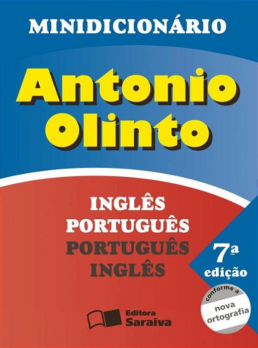 Minidicionário Antônio Olinto Inglês Português - Português Inglês - Conforme Nova Ortografia-7ª Ed.
