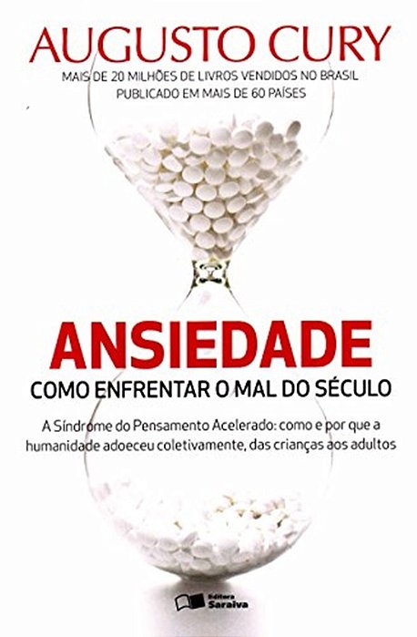 Ansiedade - Como Enfrentar O Mal Do Século