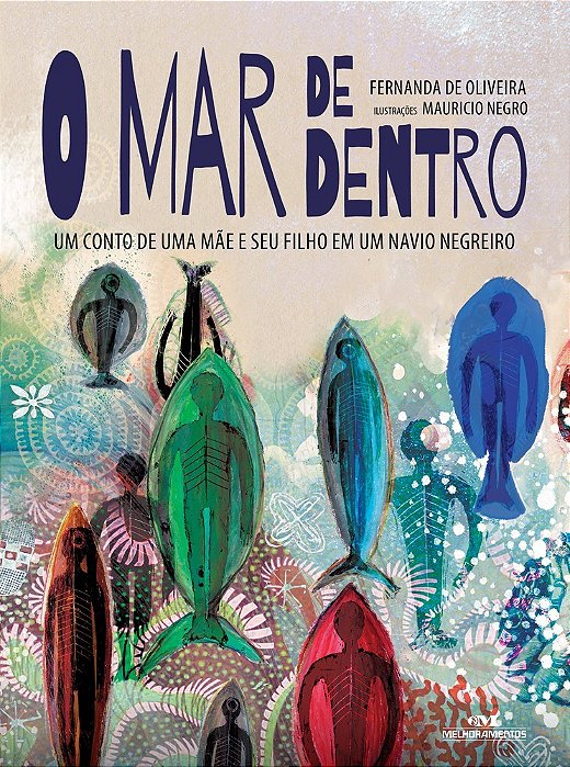 O Mar De Dentro - Um Conto De Uma Mae E Seu Filho Em Um Navio Negreiro