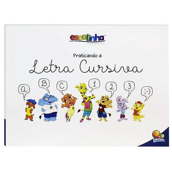 Escrever Bem: Praticando A Letra Cursiva (Escolinha Todolivro