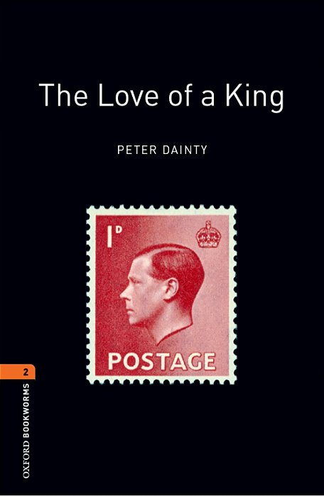 The Love Of A King - Oxford Bookworms Library - Level 2 - Third Edition