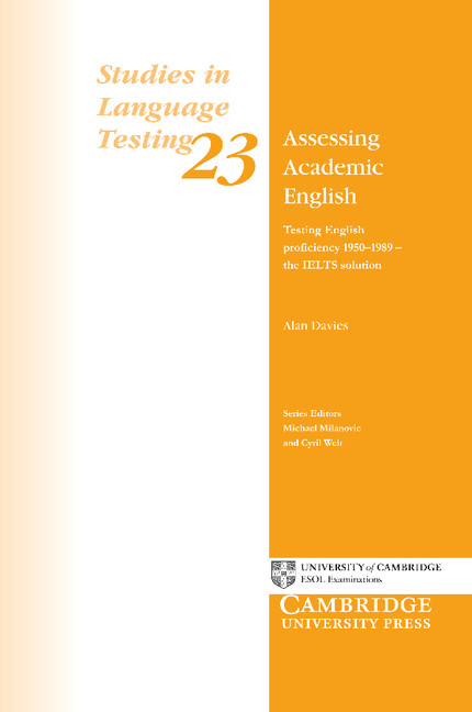 Assessing Academic English: Testing English Proficiency 1950-1989 - The Ielts Solution (Studies In L