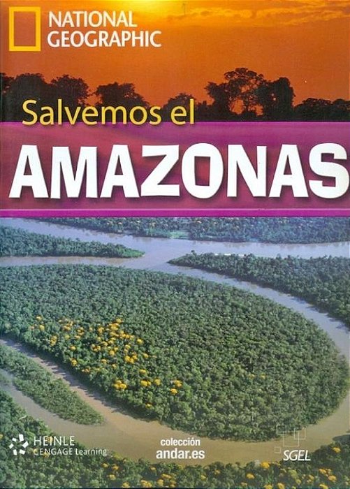 Salvemos El Amazonas - Colección Andar. ES - National Geographic - Nível B2 - Libro Con Dvd