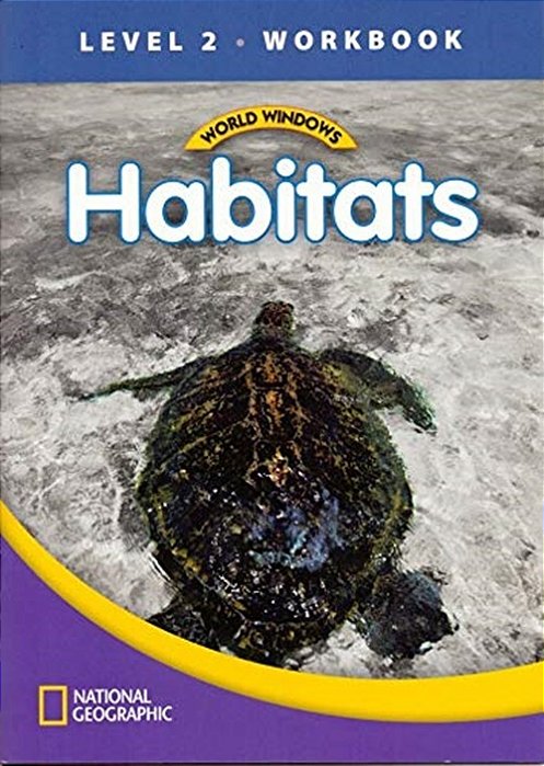 Habitats - World Windows - Level 2 - Workbook