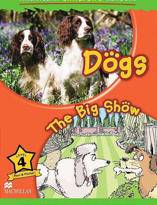 Dogs: The Big Show - Macmillan Children's Readers - Level 4