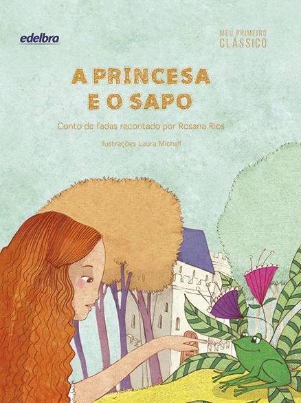 A Princesa E O Sapo - Coleção Meu Primeiro Clássico
