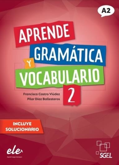 Aprende Gramatica Y Vocabulario 2 (A2) - Nueva Edicion